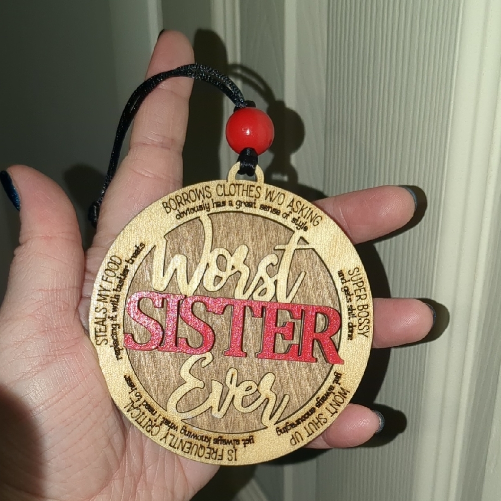 Wooden 'Worst Sister Ever' Ornament